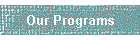 Our Programs